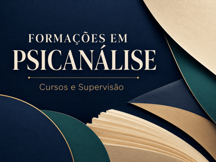 Formações e Supervisão em Psicanálise