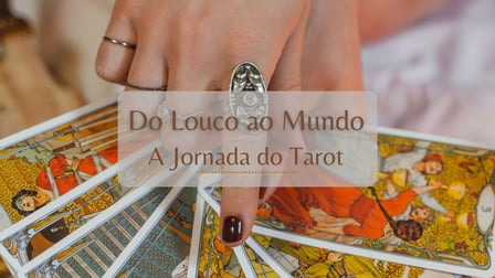Do Louco ao Mundo - A jornada dos arcanos maiores Curso Vip