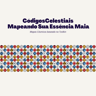 Códigos Celestiais - Mapeando Sua Essência Maia