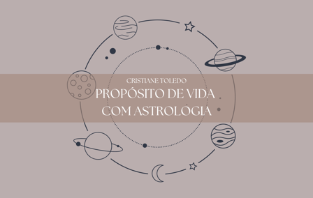 Encontre seu Propósito de Vida com a Astrologia