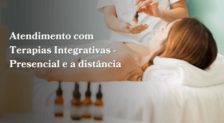 Atendimento com Terapias Integrativas - Presencial e a distância