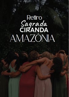 Retiro Sagrada Ciranda - Amazônia