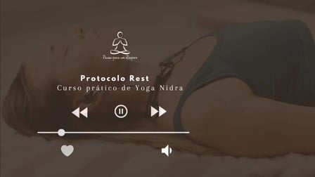 Yoga Nidra - Protocolo Rest