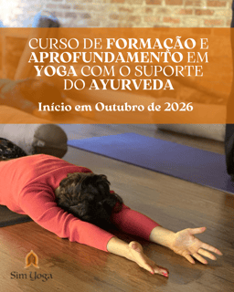 FORMAÇÃO E APROFUNDAMENTO EM YOGA COM O SUPORTE DO AYURVEDA