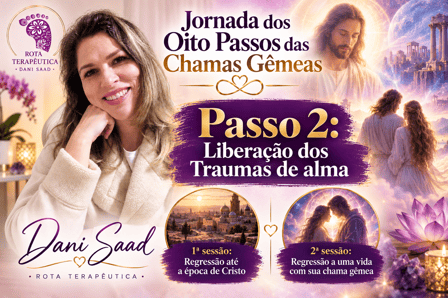 Jornada dos 8 passos das CHAMAS GÊMEAS - Passo 2/Liberação dos traumas de alma