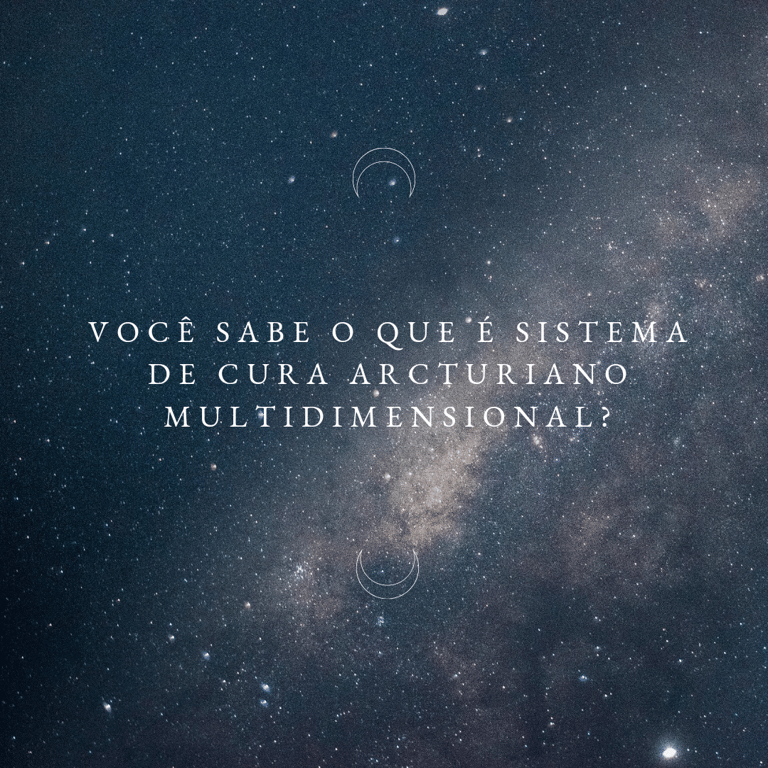 Sistema Arcturiano de Cura Multidimensional