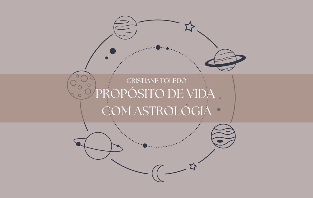 Encontre seu Propósito de Vida com a Astrologia