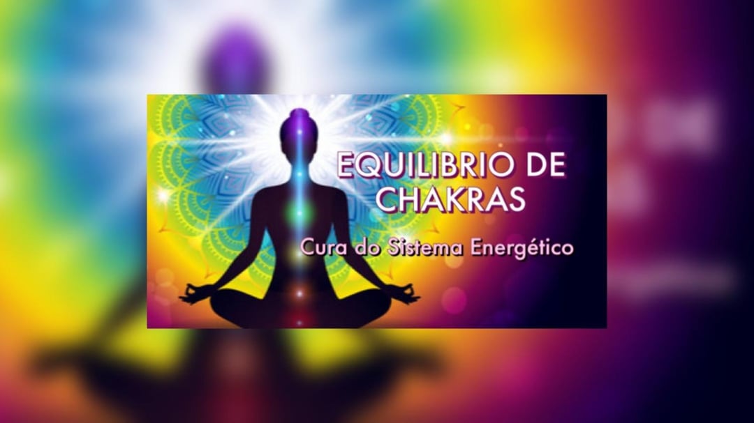 Limpeza e Equilíbrio dos Chakras