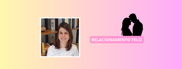 Transforme a dor do seu relacionamento em felicidade