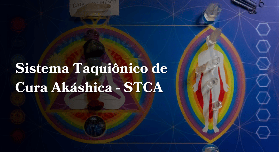 Sistema Taquiônico de Cura Akáshica - STCA
