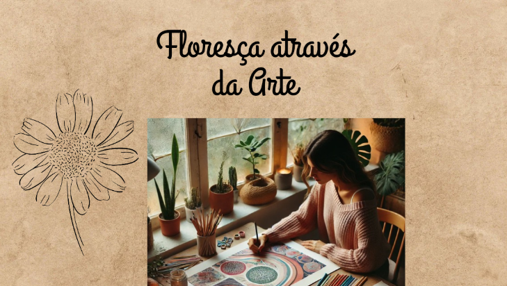 Floresça Através da Arte