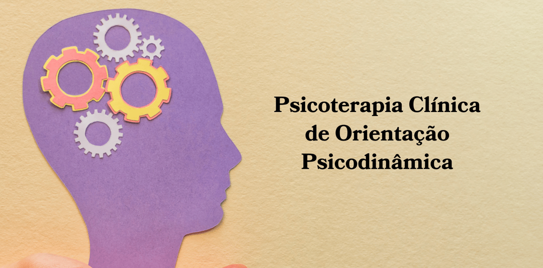 Psicoterapia Clínica de Orientação Psicodinâmica